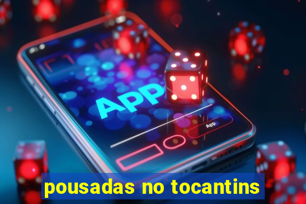 pousadas no tocantins